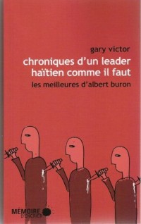 Chroniques d'un leader haïtien comme il faut - Les meilleures d'Albert Buron