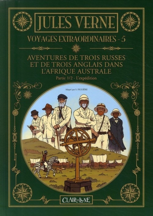 Voyages extraordinaires, Tome 5 : Aventures de trois Russes et de trois Anglais dans l'Afrique australe : Partie 1, L'expédition