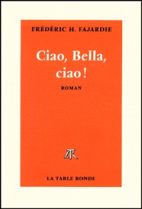 Ciao, Bella, ciao !