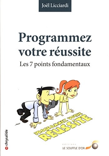 Programmez votre réussite : Les 7 points fondamentaux