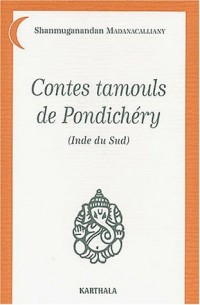 Contes tamouls de Pondichéry : Inde du Sud