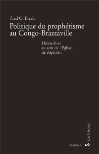 Politique du prophétisme au Congo-Brazzaville: Hiérarchies au sein de l'Église de Zéphrin
