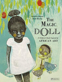 The Magic Doll: A Children's Book Inspired by African Art