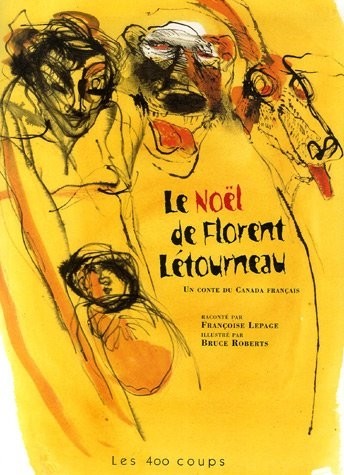 Le Noël de Florent Létourneau : Un conte du Canada français