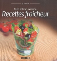 Recettes fraîcheur : Fruits, salades, verrines...
