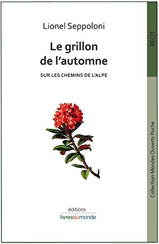 Le grillon de l'automne : Sur les chemins de l'alpe