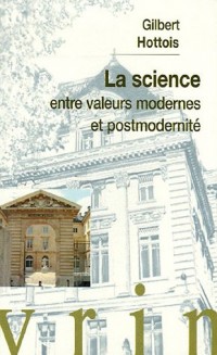 La science entre valeurs modernes et postmodernité