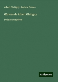 ¿uvres de Albert Glatigny: Poésies complètes