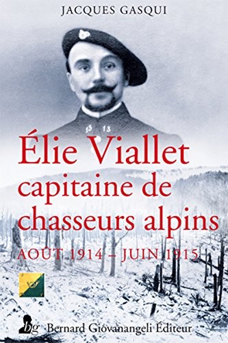 Élie Viallet, capitaine de chasseurs alpins: Août 1914 - Juin 1915.