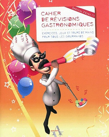 Cahier de révisions gastronomiques : spécial fêtes