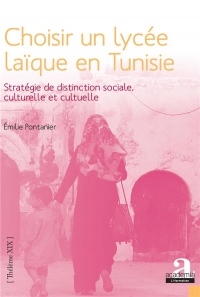 Choisir un lycée laïque en Tunisie: Stratégie de distinction sociale, culturelle et cultuelle