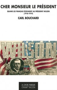 Cher Monsieur le Président : Quand les Français écrivaient à Woodrow Wilson (1918-1919)