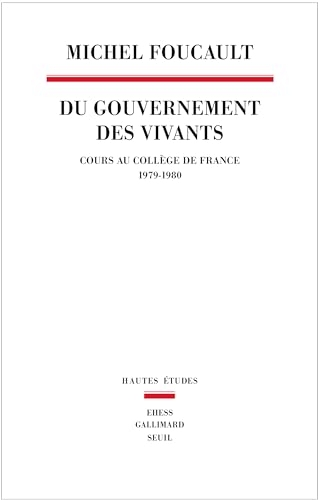 Du Gouvernement des vivants: Cours au Collège de France (1979-1980)