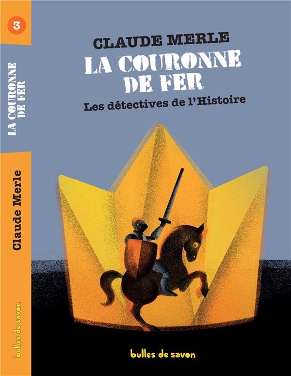 Les détectives de l'Histoire, Tome 3 : La couronne de fer