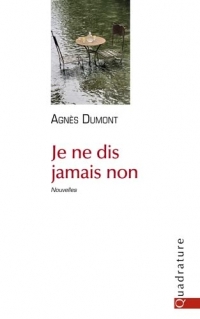 Je ne dis jamais non: Nouvelles
