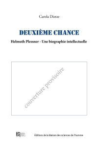 Deuxième chance: Helmuth Plessner (1892-1985) Une biographie intellectuelle