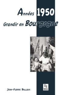 Années 1950 - Grandir en Bourgogne