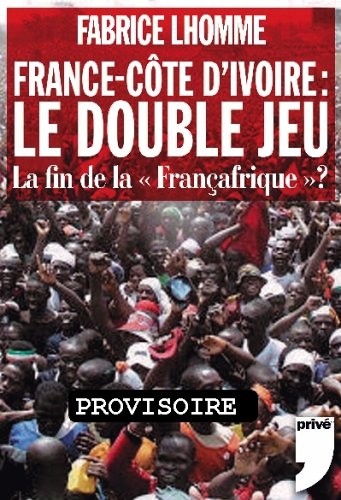 France-Côte d'Ivoire : Le double jeu