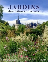 Les jardins des Châteaux de la Loire