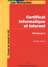 Certificat Informatique et Internet. Permis de réussir le C2I. C2I niveau 1.