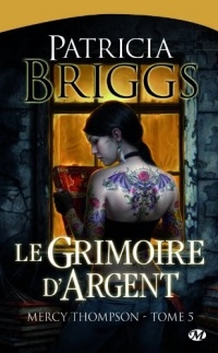 Mercy Thompson, Tome 5: Le Grimoire d'Argent