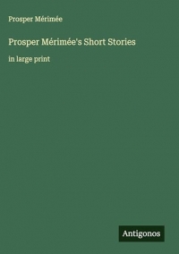 Prosper Mérimée's Short Stories: in large print