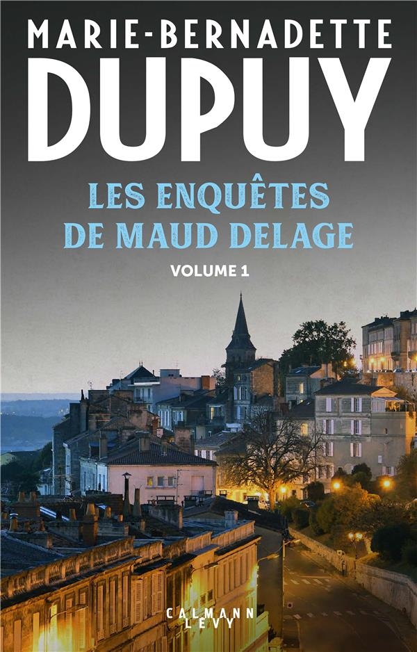 Les enquêtes de Maud Delage: tome 1