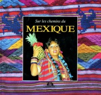 Sur les chemins du Mexique