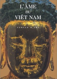 L'âme du Viêt Nam : [exposition, Paris, le Bon Marché-Rive gauche, 1996]