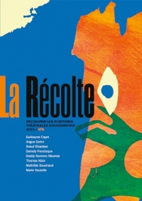 La récolte N 6: Découvrir les écritures théâtrales d’aujourd’hui (2024)