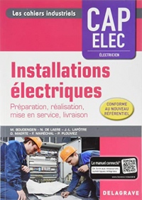 Installations électriques CAP Elec : Préparation, réalisation, mise en service, livraison