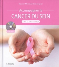 Accompagner le cancer du sein avec la sophrologie: Livre-CD