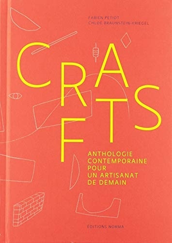 Crafts : Anthologie contemporaine pour un artisanat de demain