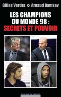 Champions du monde 98 : secrets et pouvoir