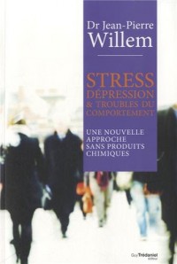Stress, dépression et troubles du comportement : Une nouvelle approche sans produits chimiques
