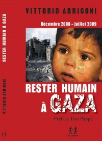 Rester humain à Gaza : Décembre 2008-Juillet 2009, Journal d'un survivant