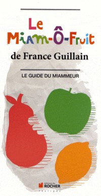 Le Miam-Ô-Fruit : Le Guide du Miammeur