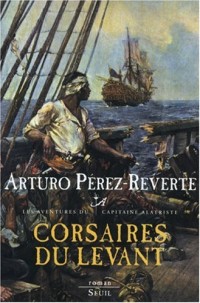 Capitaine Alatriste T.6 - Corsaires du Levant