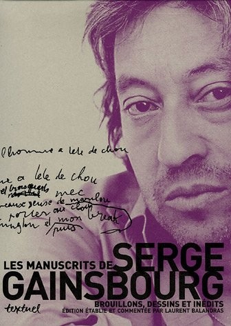 Les manuscrits de Serge Gainsbourg : Brouillons, dessins et inédits Coffret en 3 volumes : Tome 1, 1950/1968 Etre ou ne pas naître : question/réponse ... 3, 1979/1990 Vieille canaille + bonus tracks [9782845971769]