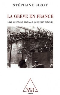 La Grève en France: Une histoire sociale (XIXe-XXe siècle)