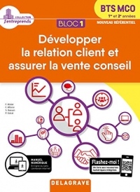 Développer la relation client et assurer la vente conseil BTS MCO 1re et 2e années : Bloc 1