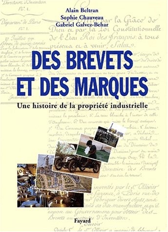 Des brevets et des marques. Une histoire de propriété industrielle