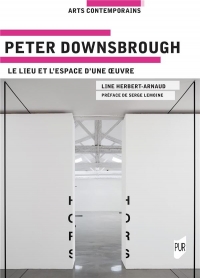 Peter Downsbrough: Le lieu et l'espace d'une oeuvre