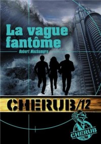 Cherub, Tome 12 : La vague fantôme