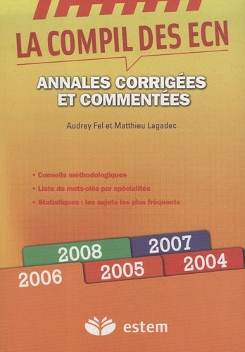 La compil des ECN : Annales 2004-2008 corrigés et commentées