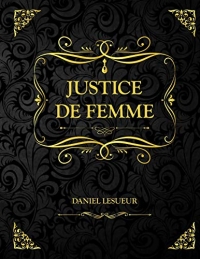 Justice de Femme: Daniel Lesueur