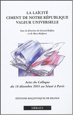 Laïcité - Ciment de notre République - Valeur universelle