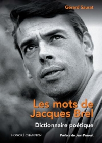 Les mots de Jacques Brel - Dictionnaire poétique