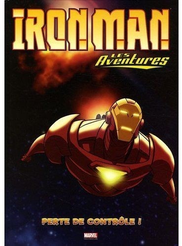 Iron Man - Les Aventures, Tome 2 : Perte de contrôle !
