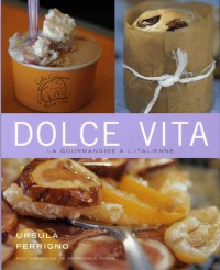 Dolce Vita : La gourmandise à l'italienne